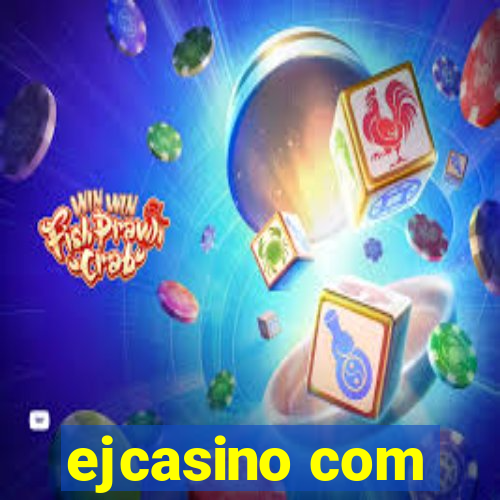 ejcasino com